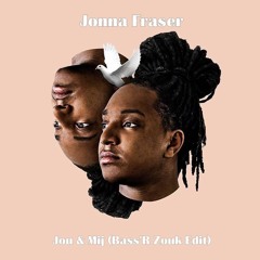 Jonna Fraser - Jou & Mij (Bass'R Zouk Edit) *FREE DOWNLOAD*