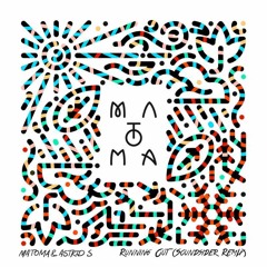 Matoma - Running Out (Soundsider Remix)