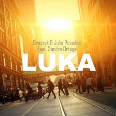 Drassyk & Julio Posadas Feat. Sandra Ortega - Luka (previa)