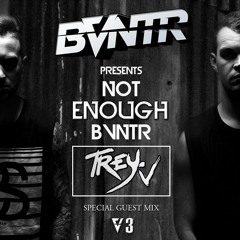 NOT ENOUGH BVNTR Episode 3 Ft. TREY V