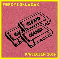 Porcys Składak: Kwiecień 2016