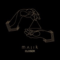 Majik - Closer