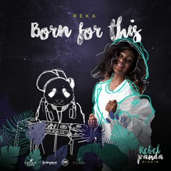 Reka Gaymes - Born for This (Rebel Panda Riddim)