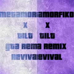 Metamorfiko x Tilt - GTA Remix Revival