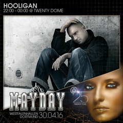 Hooligan @ MAYDAY "Twenty Five"