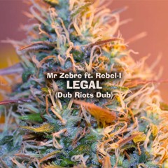 Mr Zebre ft. Rebel-I - Legal (Dub Riots Dub)