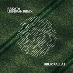 Felix Pallas - RAKATA (Lisseman Remix)