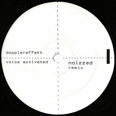 Dopplereffekt - Voice Activated (Noizzed Remix)