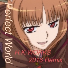 Perfect World (H.K.WORKS 2016 Update Remix)