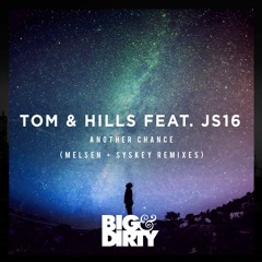 Tom & Hills Feat. JS16 - Another Chance (Syskey Remix) | Out now
