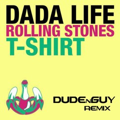 Dada Life - Rolling Stones T-Shirt (DUDEnGUY Remix)