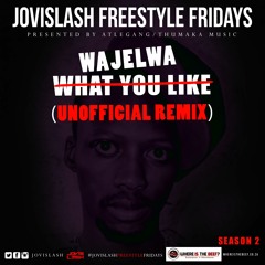 Jovislash - Wajelwa(What You Like)