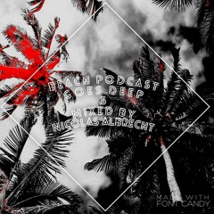 Beach Podcast Goes Deep 5 Mixed by Nicolas Albrecht