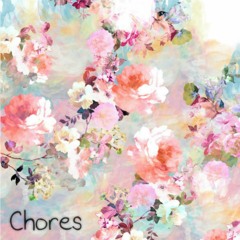 Chores [prod. bsd.u]