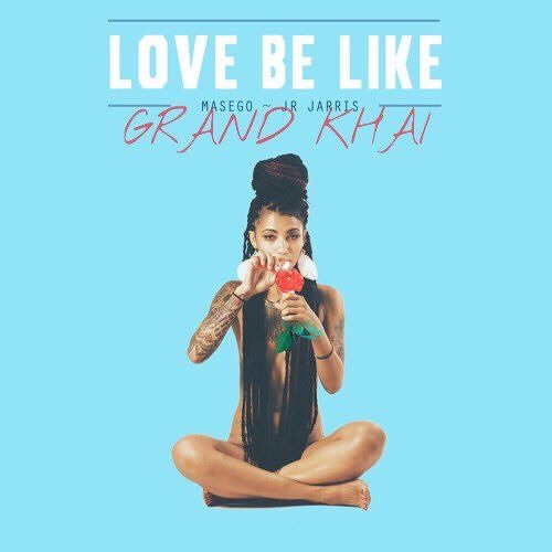Love Be Like ft. Masego (Prod. by JR JARRIS)