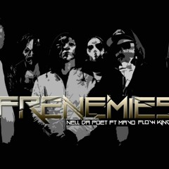 Frenemies - Nell - Da - Poet - Mavo - Flow - King - Prod. - Raj - Muzik - Bank