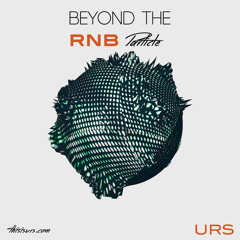 Beyond The RNB Particle / thisisurs.com