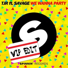 We Wanna Party (VIP Edit) Feat. Savage