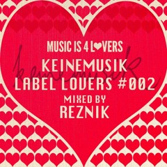 Keinemusik - Label Lovers #002 mixed by Reznik [Musicis4Lovers.com]