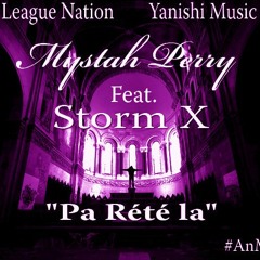 9 - MYSTAH PERRY - Pa Rété La Feat. STORM X (An Mod' Trippy mixtape)