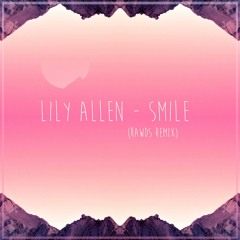 Lily Allen - Smile (RAWDS Remix)
