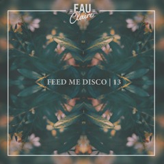 Feed Me Disco | Vol. 13  [Feat. Win & Woo, AKKI]