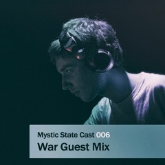 Mystic StateCast 006 - War Guest Mix