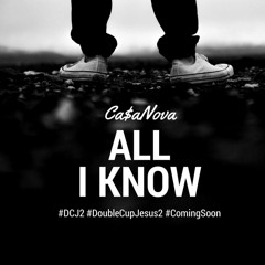 Ca$aNova - All I Know