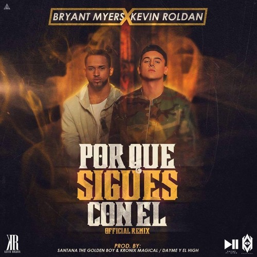 Stream ¿Por Que Sigues Con El Remix - Bryant Myers Ft Kevin Roldan by  FlowCabronTV✓ | Listen online for free on SoundCloud