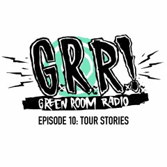 GRR! Episode 10: Tour Stories