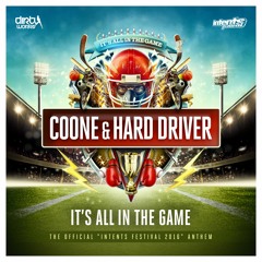 Coone & Hard Driver - It's All In The Game (Intents Festival Anthem 2016)