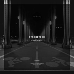 Strobetech - Conspiracy (Matt Milano Remix) CUT [ECLIPSE RECORDINGS]