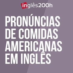 Pronúncias De Comidas Americanas Em Inglês