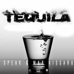 Speak & Max Kissaru - Tequila (English Version)