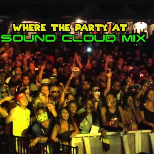 Where The Party At Mix