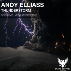 Andy Elliass - Thunderstorm (Locus Enchanted Mix) [State Control Records]