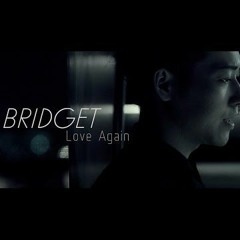 BRIDGET -  Love Again (Japanese Song)