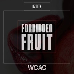 [WCAC-01] OZMTZ - Forbidden Fruit (Original Mix)