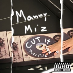 Manny Miz - Cut It Freestyle
