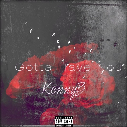 KennyB - "I Gotta Have You" 2016