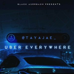Taya Jae -Uber Everywhere Remix