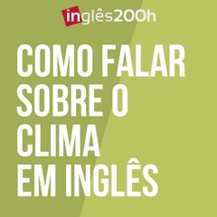 Como Falar Sobre O Clima Em Inglês