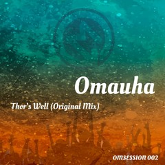 Omauha - Thor's Well (Original Mix)