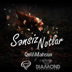 Qoli -Sənsiz Notlar (ft Mahsun)