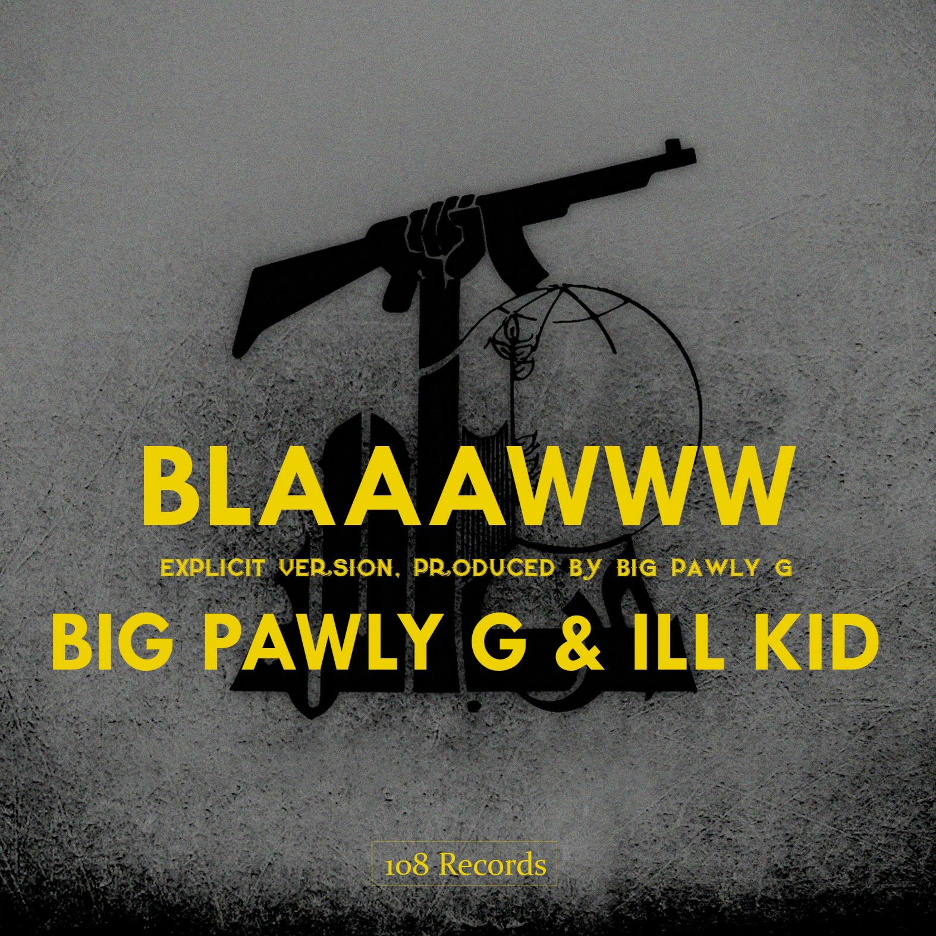 Blaaawww - Big Pawly G & Ill Kid episode artwork