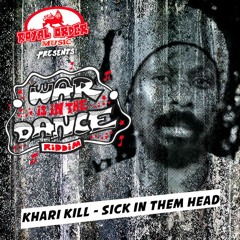 Khari Kill - Sick In Them Head