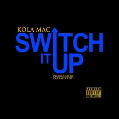 Kola Mac -  Switch It Up