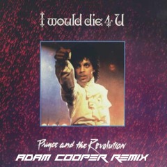 Prince - I Would Die 4 U (Adam Cooper Remix 2016 ReMaster)