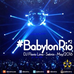 #BabylonRio #2 - Flavio Lima Setmix - May2016