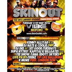 SKIN OUT BEDS ★ The Ultimate Bashment Mix CD ★ TUES 31ST MAY 2016 @ VIBE BEDFORD